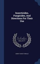 Insecticides, Fungicides, and Directions for Their Use