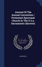 Journal of the Annual Convention / Protestant Episcopal Church in the U.S.A. Sacramento (Diocese)