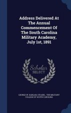 Address Delivered at the Annual Commencement of the South Carolina Military Academy, July 1st, 1891