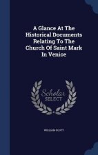 Glance at the Historical Documents Relating to the Church of Saint Mark in Venice