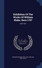 Exhibition of the Works of William Blake, Born 1757