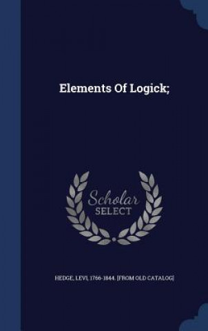Elements of Logick;