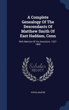 Complete Genealogy of the Descendants of Matthew Smith of East Haddam, Conn