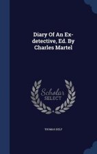 Diary of an Ex-Detective, Ed. by Charles Martel