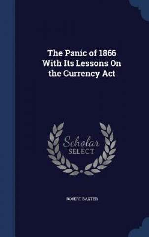 Panic of 1866 with Its Lessons on the Currency ACT
