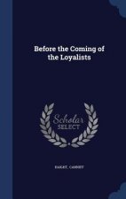 Before the Coming of the Loyalists