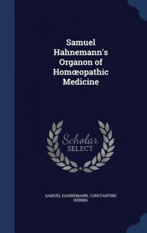 Samuel Hahnemann's Organon of Homoeopathic Medicine