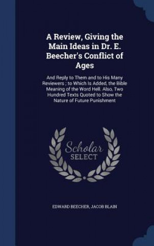 Review, Giving the Main Ideas in Dr. E. Beecher's Conflict of Ages