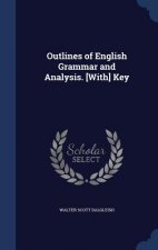 Outlines of English Grammar and Analysis. [With] Key