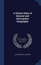 School Atlas of General and Descriptive Geography