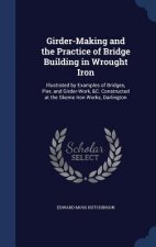 Girder-Making and the Practice of Bridge Building in Wrought Iron