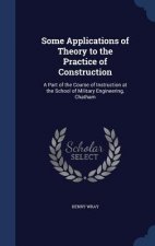 Some Applications of Theory to the Practice of Construction