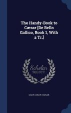 Handy-Book to Caesar [De Bello Gallico, Book 1, with a Tr.]