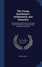 Young Gentleman's Arithmetick, and Geometry