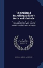 Railroad Traveling Auditor's Work and Methods