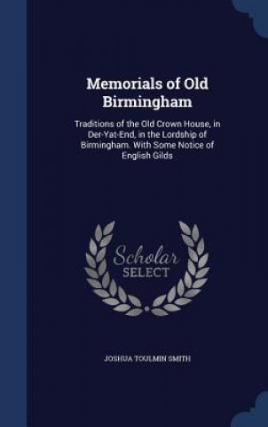 Memorials of Old Birmingham