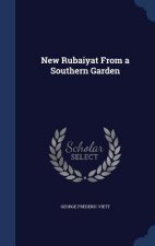 New Rubaiyat from a Southern Garden