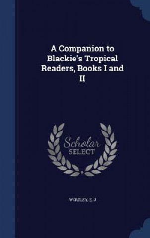 Companion to Blackie's Tropical Readers, Books I and II