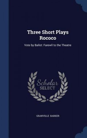 Three Short Plays Rococo