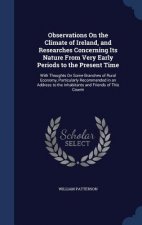 Observations on the Climate of Ireland, and Researches Concerning Its Nature from Very Early Periods to the Present Time