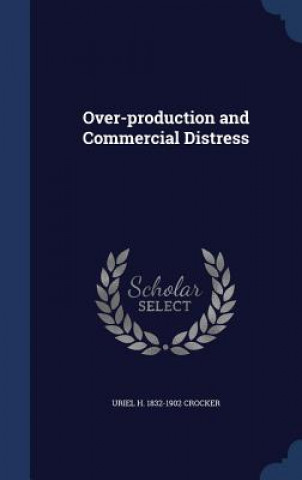 Over-Production and Commercial Distress
