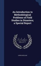 Introduction to Methodological Problems of Field Studies in Disasters; A Special Report
