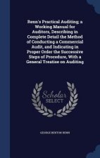 Renn's Practical Auditing; A Working Manual for Auditors, Describing in Complete Detail the Method of Conducting a Commercial Audit, and Indicating in