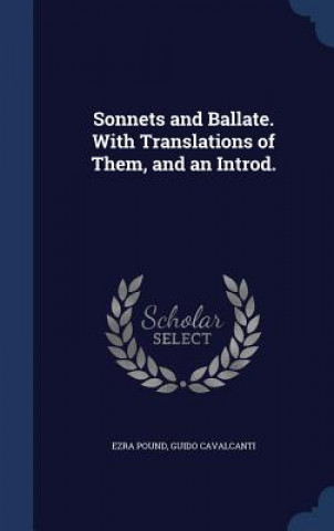 Sonnets and Ballate. with Translations of Them, and an Introd.