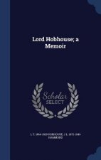 Lord Hobhouse; A Memoir