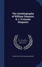 Autobiography of William Simpson, R. I. (Crimean Simpson)