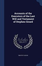 Accounts of the Executors of the Last Will and Testament of Stephen Girard