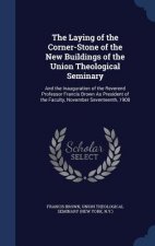 Laying of the Corner-Stone of the New Buildings of the Union Theological Seminary