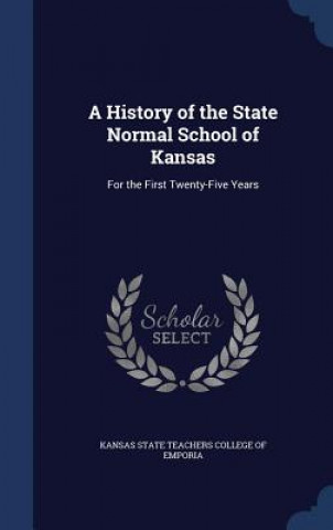 History of the State Normal School of Kansas