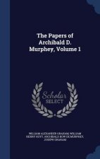 Papers of Archibald D. Murphey, Volume 1