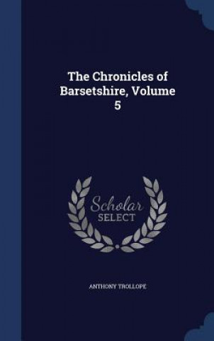 Chronicles of Barsetshire, Volume 5