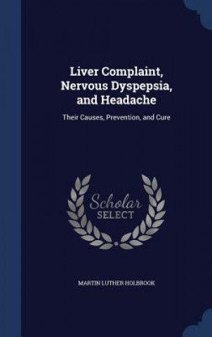 Liver Complaint, Nervous Dyspepsia, and Headache