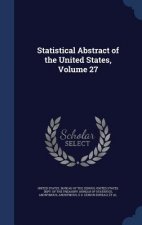 Statistical Abstract of the United States, Volume 27