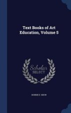 Text Books of Art Education, Volume 5