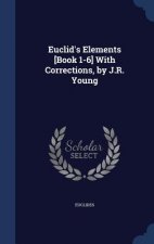 Euclid's Elements [Book 1-6] with Corrections, by J.R. Young