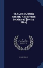Life of Josiah Henson, as Narrated by Himself [To S.A. Eliot]