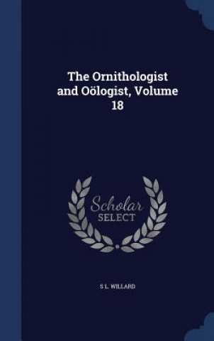 Ornithologist and Oologist, Volume 18