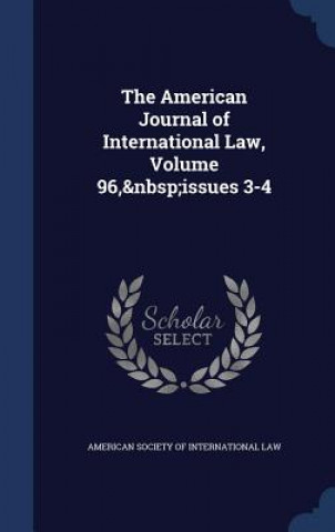 American Journal of International Law, Volume 96, Issues 3-4