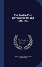 Boston Fire, Novemeber 9th and 10th, 1872