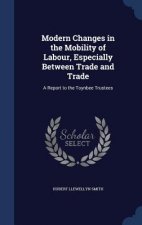 Modern Changes in the Mobility of Labour, Especially Between Trade and Trade