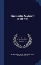 [Worcester Academy in the War]