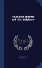 Among the Bhotiyas and Their Neighbors