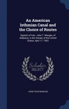 American Isthmian Canal and the Choice of Routes