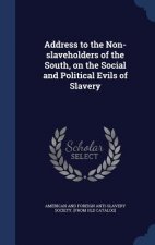 Address to the Non-Slaveholders of the South, on the Social and Political Evils of Slavery