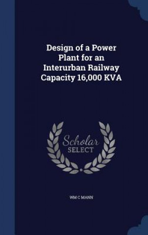 Design of a Power Plant for an Interurban Railway Capacity 16,000 Kva