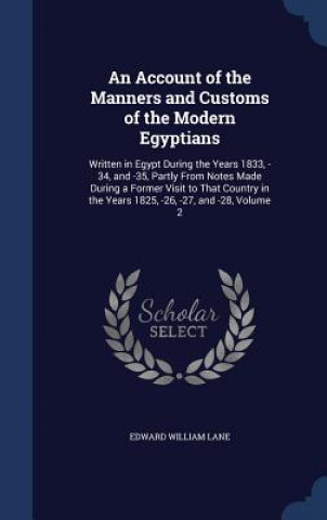 Account of the Manners and Customs of the Modern Egyptians